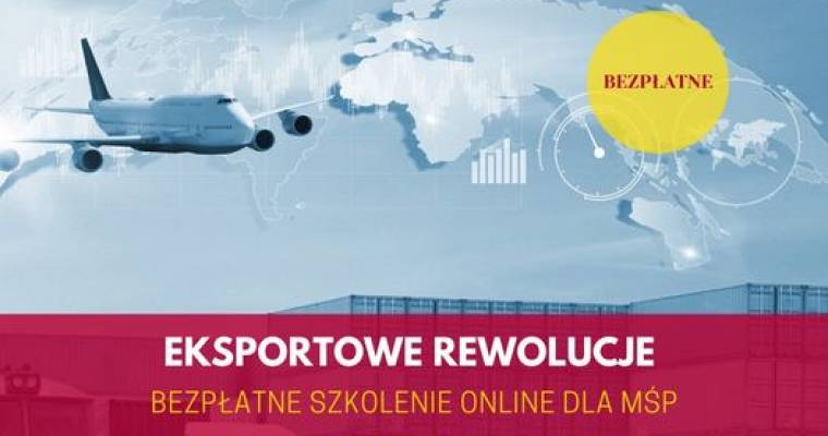 "Eksportowe Rewolucje" - bezpłatne szkolenie dla MŚP