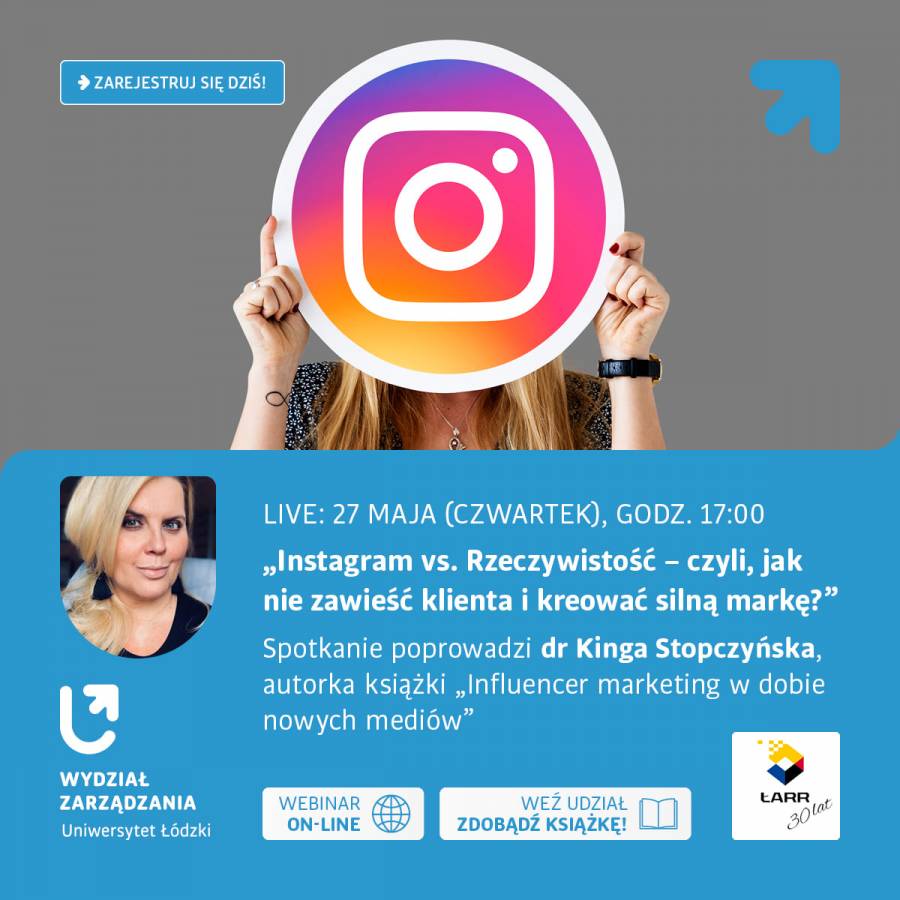 Aktualność  Instagram vs. Rzeczywistość – czyli, jak nie zawieść klienta i kreować silną markę?- bezpłatene webinarium