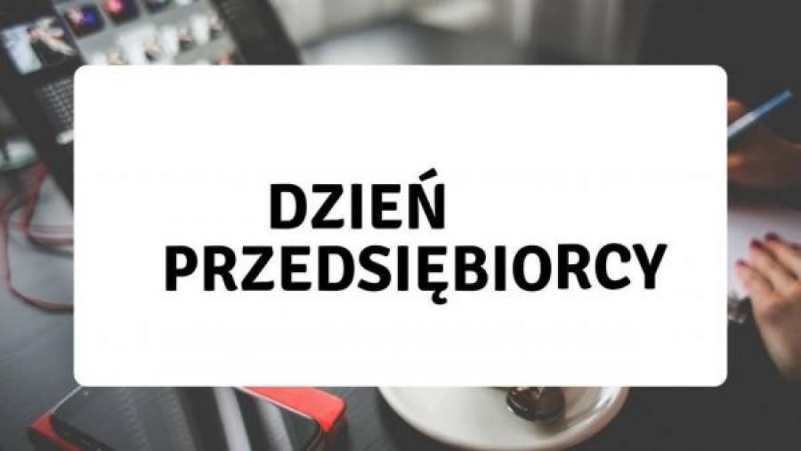 Aktualność Dzień Przedsiębiorcy - zapraszamy na obchody 