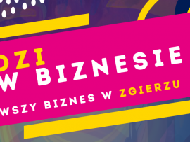 "Młodzi w Biznesie - mój pierwszy biznes w Zgierzu" - konkurs czas start !!!