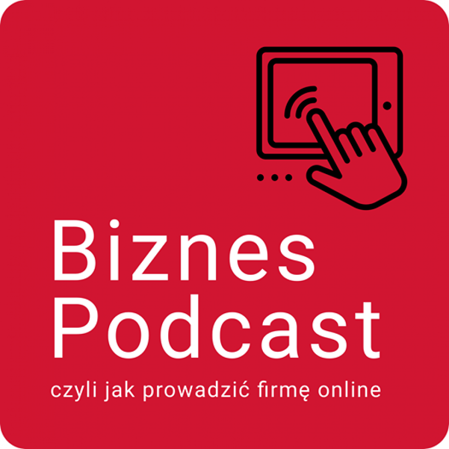 Aktualność Biznes Podcast, czyli jak prowadzić firmę online