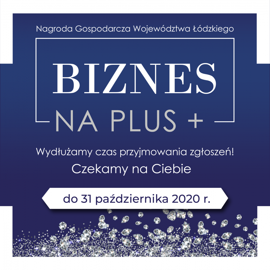 Aktualność  „Biznes na PLUS” - Nagroda Gospodarcza Województwa Łódzkiego - konkurs